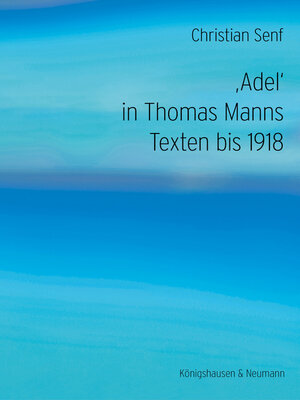 cover image of ‚Adel' in Thomas Manns Texten bis 1918
